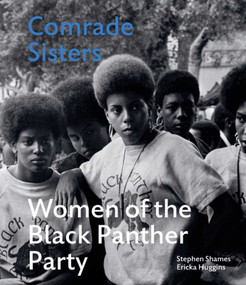Comrade Sisters (Women of the Black Panther Party) by Stephen Shames, Ericka Huggins, 9781788841757