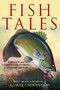 Fish Tales (Timeless and Compelling Stories of Anglers and Fish) by Lamar Underwood, 9781493071975