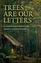 Trees are our Letters (A Creative Appointment with Nature's Communicators) by Carol Day, 9781780993867