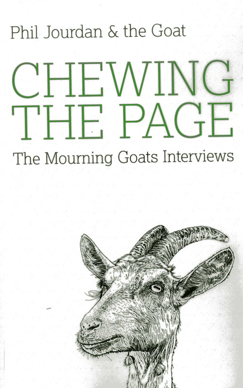 Chewing the Page (The Mourning Goats Interviews) by Phil Jourdan, 9781780995892