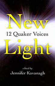 New Light (12 Quaker Voices) by Jennifer Kavanagh, 9781846941436