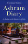 Ashram Diary (In India with Bede Griffiths) by Thomas Matus, 9781846941610