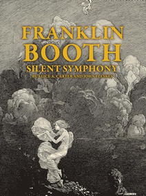 Franklin Booth (Silent Symphony) by John Fleskes, Alice Carter, 9781640410619