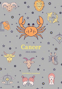 Cancer Zodiac Journal (A Cute Journal for Lovers of Astrology and Constellations (Astrology Blank Journal, Gift for Women)) by Cerridwen Greenleaf, 9781684810949