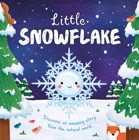 Nature Stories: Little Snowflake (Discover an Amazing Story from the Natural World-Padded Board Book) by IglooBooks, 9781803684437