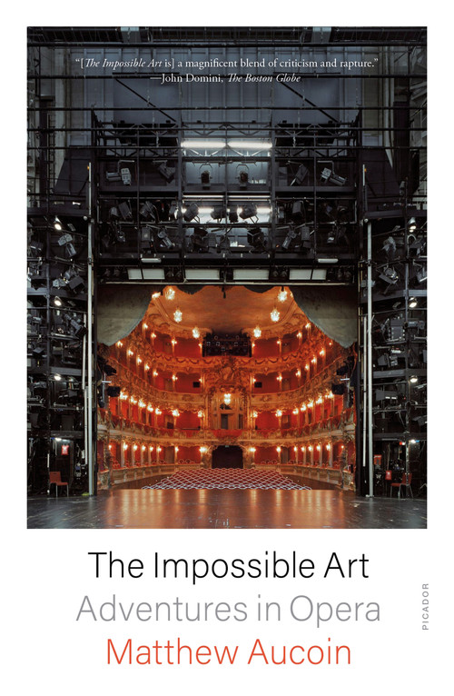 The Impossible Art (Adventures in Opera) - 9781250858818 by Matthew Aucoin, 9781250858818