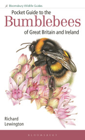 Pocket Guide to the Bumblebees of Great Britain and Ireland by Richard Lewington, 9781472993595