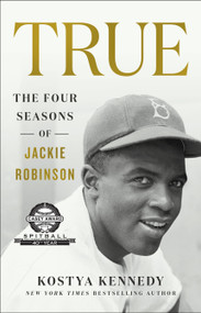 True: The Four Seasons of Jackie Robinson - 9781250782892 by Kostya Kennedy, 9781250782892
