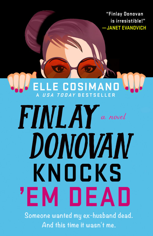 Finlay Donovan Knocks 'Em Dead (A Novel) - 9781250875174 by Elle Cosimano, 9781250875174
