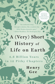 A (Very) Short History of Life on Earth (4.6 Billion Years in 12 Pithy Chapters) - 9781250876881 by Henry Gee, 9781250876881