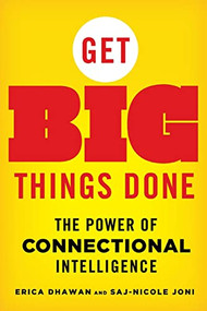 Get Big Things Done (The Power of Connectional Intelligence) - 9781250855435 by Erica Dhawan, Saj-nicole Joni, 9781250855435