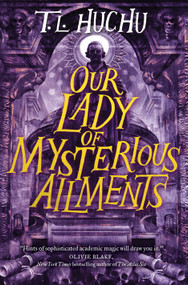 Our Lady of Mysterious Ailments - 9781250767806 by T. L. Huchu, 9781250767806