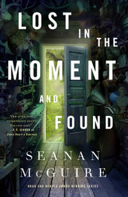 Lost in the Moment and Found by Seanan McGuire, 9781250213631