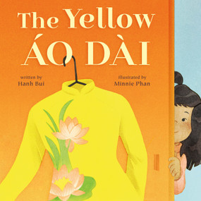 The Yellow Áo Dài by Hanh Bui, Minnie Phan, 9781250842060
