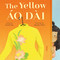 The Yellow Áo Dài by Hanh Bui, Minnie Phan, 9781250842060