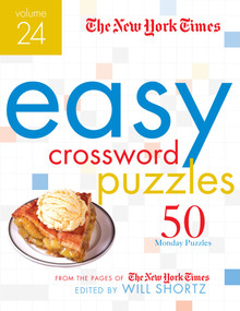 The New York Times Easy Crossword Puzzles Volume 24 (50 Monday Puzzles from the Pages of The New York Times) by The New York Times, Will Shortz, 9781250875709