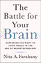 The Battle for Your Brain (Defending the Right to Think Freely in the Age of Neurotechnology) by Nita A. Farahany, 9781250272959