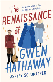 The Renaissance of Gwen Hathaway by Ashley Schumacher, 9781250840240