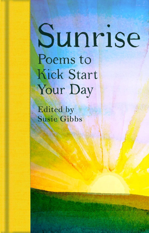 Sunrise (Poems to Kick-Start Your Day) by Susie Gibbs, 9781529091335