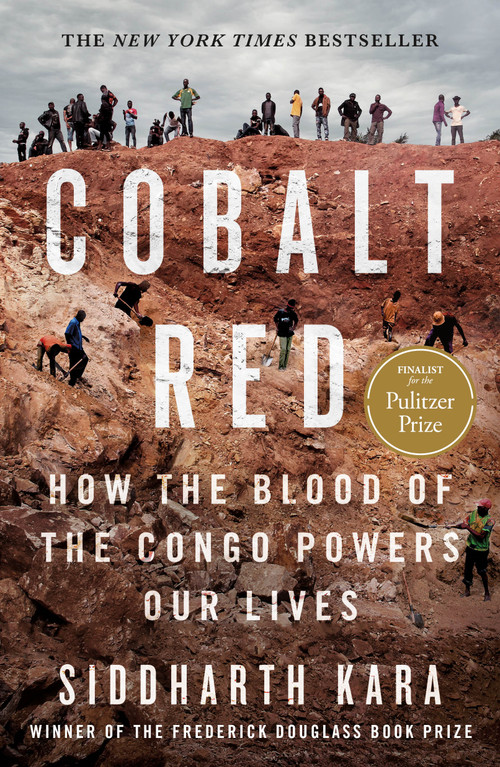 Cobalt Red (How the Blood of the Congo Powers Our Lives) by Siddharth Kara, 9781250284303