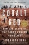 Cobalt Red (How the Blood of the Congo Powers Our Lives) by Siddharth Kara, 9781250284303