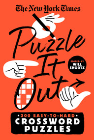 The New York Times Puzzle It Out (200 Easy to Hard Crossword Puzzles) by The New York Times, Will Shortz, 9781250875785