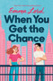 When You Get the Chance (A Novel) - 9781250875297 by Emma Lord, 9781250875297