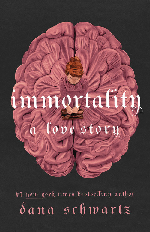 Immortality: A Love Story by Dana Schwartz, 9781250861016