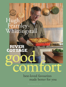 River Cottage Good Comfort (Best-Loved Favourites Made Better for You) by Hugh Fearnley-Whittingstall, 9781526638953