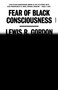 Fear of Black Consciousness - 9781250862914 by Lewis R. Gordon, 9781250862914