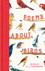 Poems About Birds by H. J. Massingham, 9781529096262