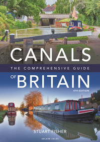 Canals of Britain (The Comprehensive Guide) - 9781472994929 by Stuart Fisher, 9781472994929
