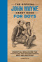 The Official John Wayne Handy Book for Boys (Essential Skills and Fun Activities for Adventurous, Self-Reliant Kids) by James Ellis, 9781956403169