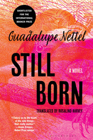 Still Born by Guadalupe Nettel, Rosalind Harvey, 9781639730032