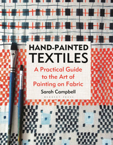 Hand-painted Textiles (A Practical Guide to the Art of Painting on Fabric) by Sarah Campbell, 9781789940640