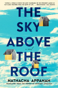 The Sky above the Roof (A Novel) by Nathacha Appanah, Geoffrey Strachan, 9781644452257