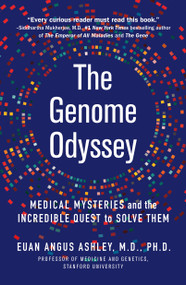 The Genome Odyssey (Medical Mysteries and the Incredible Quest to Solve Them) - 9781250234988 by Dr. Euan Angus Ashley, 9781250234988
