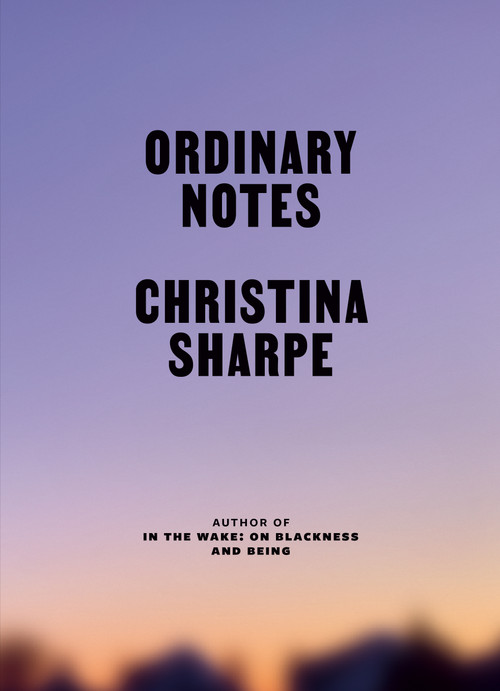 Ordinary Notes by Christina Sharpe, 9780374604486