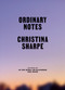 Ordinary Notes by Christina Sharpe, 9780374604486