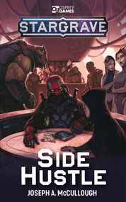 Stargrave: Side Hustle by Joseph A. McCullough, Biagio D'Alessandro, 9781472856180