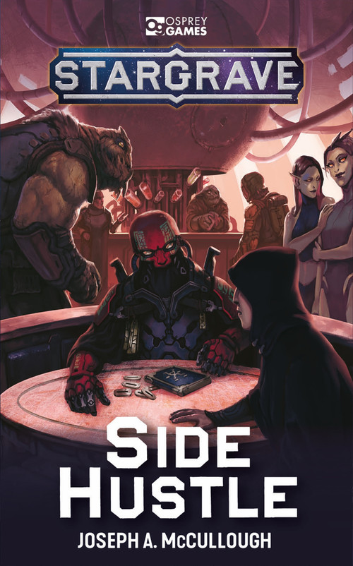 Stargrave: Side Hustle by Joseph A. McCullough, Biagio D'Alessandro, 9781472856180