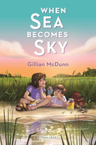 When Sea Becomes Sky by Gillian McDunn, 9781547610853