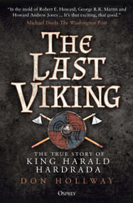 The Last Viking (The True Story of King Harald Hardrada) - 9781472846501 by Don Hollway, 9781472846501