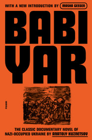 Babi Yar (A Document in the Form of a Novel; New, Complete, Uncensored Version) - 9781250883834 by Anatoly Kuznetsov, A. Anatoli, Masha Gessen, 9781250883834