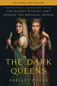 The Dark Queens (The Bloody Rivalry That Forged the Medieval World) - 9781639730759 by Shelley Puhak, 9781639730759