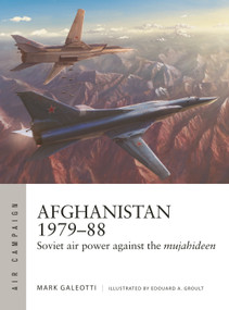 Afghanistan 1979-88 (Soviet air power against the mujahideen) by Mark Galeotti, Edouard A. Groult, 9781472850713