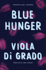 Blue Hunger by Viola Di Grado, Jamie Richards, 9781635579499