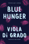 Blue Hunger by Viola Di Grado, Jamie Richards, 9781635579499