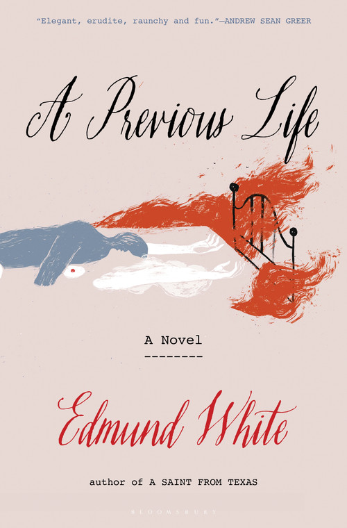 A Previous Life (Another Posthumous Novel) - 9781639730728 by Edmund White, 9781639730728