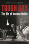 Tough Guy (The Life of Norman Mailer) by Richard Bradford, 9781448218141